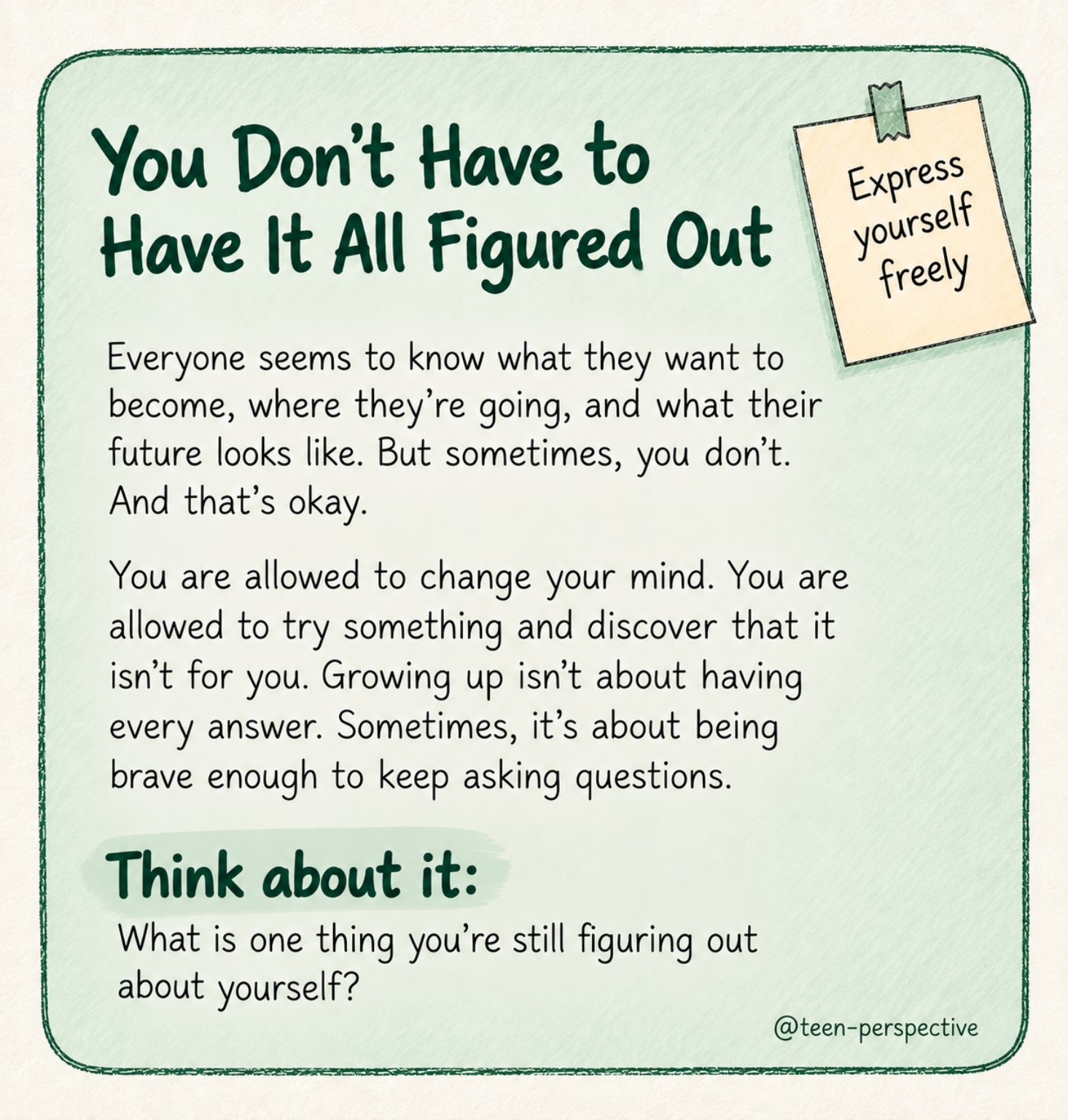 You Don’t Have to Have It All Figured Out — Teen Perspectives prompt